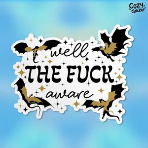 Well The Fuck Aware Sticker, Bookish Smut Stickers Fourth Wing Inspired Coffee Book Lover Waterproof Vinyl Stickers, Laptop, Kindle Gifts Unisex T-shirt, Sweater and Hoodie Unisex T-shirt, Sweater and Hoodie