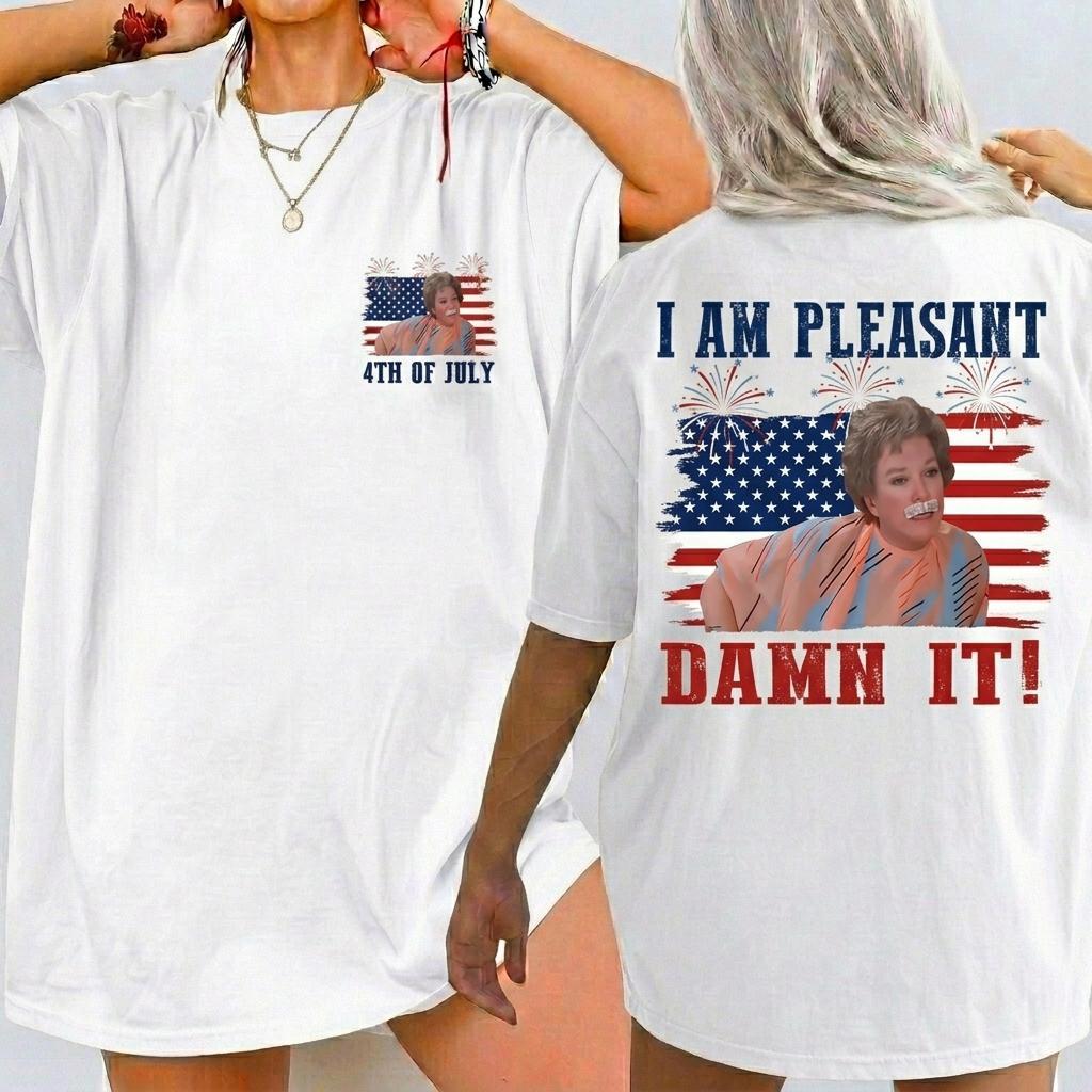 Comfort Colors I Am Pleasant, Damn It 4th Of July Shirt, Steel Magnooliaz Movie T-Shirt, Classic Movie Quote Tee, Funny Show Fireworks Shirt