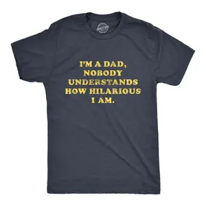 Mens I'm A Dad Nobody Understands How Hilarious I Am T Shirt Funny Fathers Day Graphic Tee Mens Funny T Shirts Cool Vintage Fashion T-Shirt Gift Classic Menswear Dad Joke Apparel for Men Novelty Tees for Guys Navy