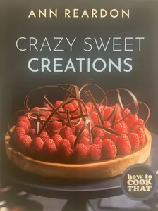 How to Cook That: Crazy Sweet Creations (Dessert Recipe Book, Baking Cookbook)
