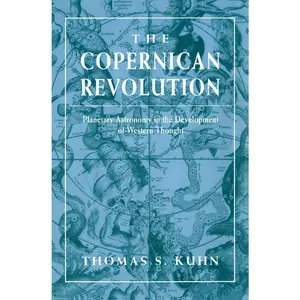 USED-The Copernican Revolution: Planetary Astronomy in the Development of Western Thought by Kuhn, Thomas S. (Paperback)