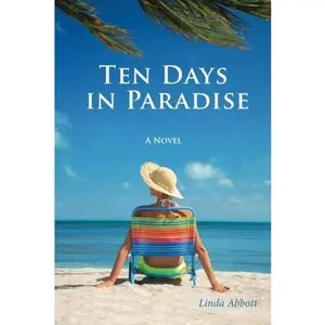 USED-Ten Days In Paradise: A compelling story of love, marriage, family, and betrayal by Linda Abbott (Paperback)