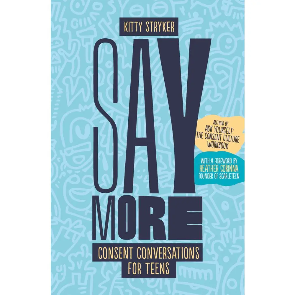 USED-Say More: Consent Conversations for Teens by Stryker, Kitty (Paperback)