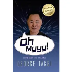 USED-Oh Myyy!: There Goes The Internet by George Takei (Paperback)