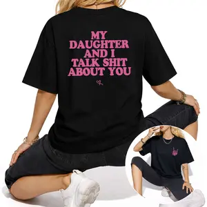 T Shirt My Daughter and I Talk Shtt About You 2 Sided Shirt, Funny viral Shirt, Mom Shirt, Gift for Mom, Unisex Graphic Tee for men and women T Shirt
