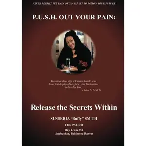 USED Book - P.U.S.H. Out Your Pain: Release The Secrets Within by Sunseria Buffy Smith (Paperback) - english