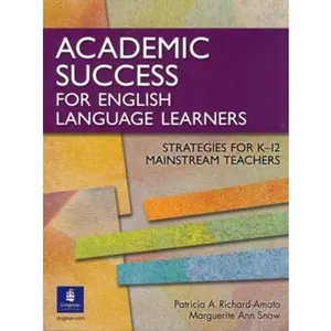 USED-Academic Success for English Language Learners: Strategies for K-12 Mainstream Teachers by Richard-Amato, Patricia (Paperback)