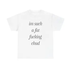 im such a chud T-Shirt | Chud Meme Text Unisex Cotton Tee