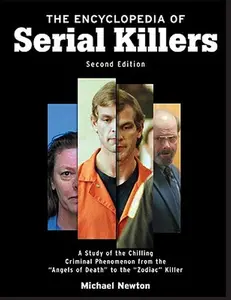 The Encyclopedia of Serial Killers, Second Edition -- Michael Newton, Paperback