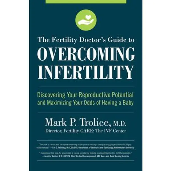 USED Book - The Fertility Doctor's Guide to Overcoming Infertility: Discovering Your Reproductive Potential and Maximizing Your Odds of Having a Baby by Trolice M. D., Mark P. (Paperback) - english