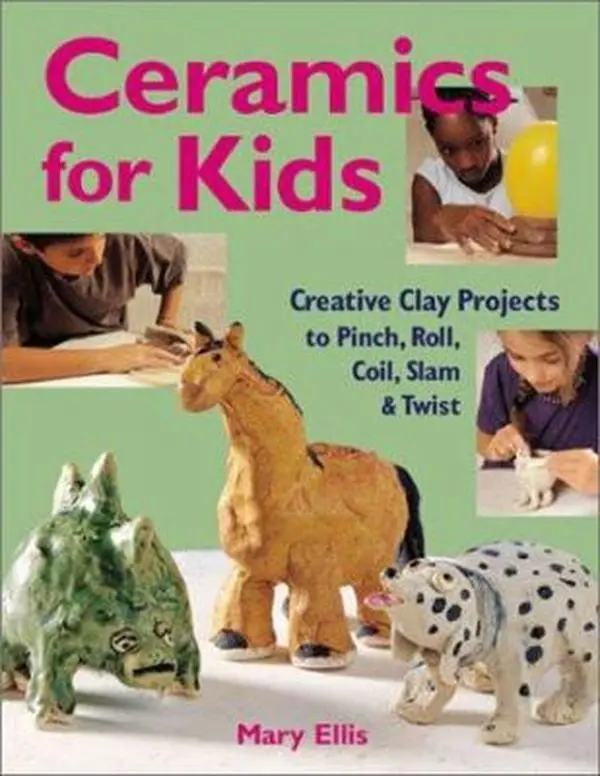 USED Book - Ceramics for Kids: Creative Clay Projects to Pinch, Roll, Coil, Slam & Twist by Mary Ellis (Hardcover) - english