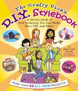 USED-The Crafty Diva's D.I.Y. Stylebook: A Grrrl's Guide to Cool Creations You Can Make, Show Off, and Share by Kathy Cano Murillo (Paperback)