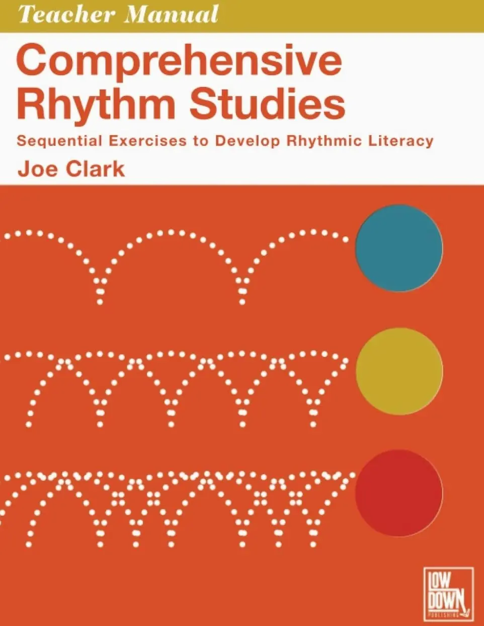 Comprehensive Rhythm Studies: Sequential Exercises to Develop Rhythmic Literacy: Teacher Manual Paperback – July 7, 2022