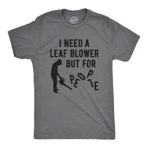Mens I Need A Leaf Blower But for People T shirt Awesome Vintage Graphic Design Mens Funny T Shirts Cool Vintage Fashion T-Shirt Gift Classic Menswear Funny Introvert Short Sleeve Novelty Tees for Guys Dark Grey