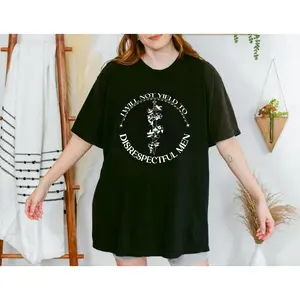 [100% Cotton] I Will Not Yield To Disrespectful Men   Shirt, AOC Quote Shirt, AOC Shirt, Liberal Feminist FDT Protest Shirt Resist T-Shirt T-Shirt For Men And Women
