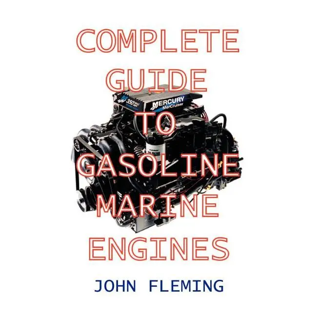Complete Guide to Gasoline Marine Engines by John Fleming (Paperback)