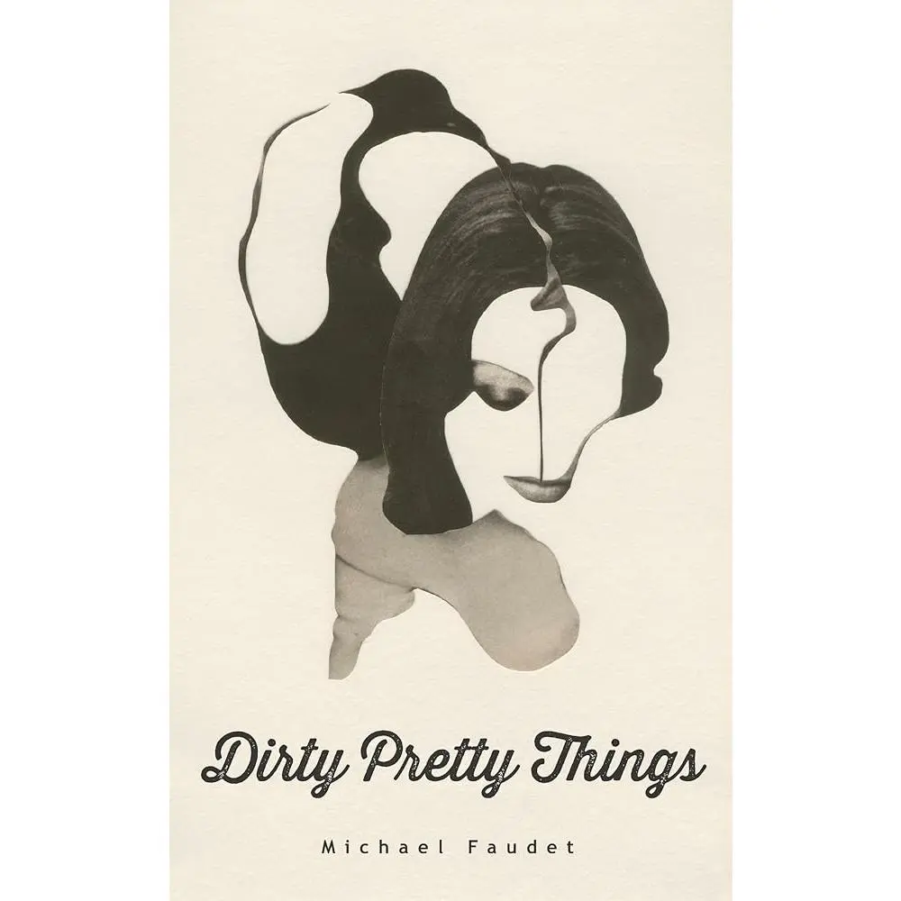 International Bestseller: Dirty Pretty Things (Volume 1) by Michael Faudet, Literature & Art Genre Book with Compelling Themes, Explores Themes Nominated for Goodreads Readers Choice Awards