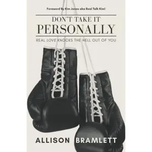 USED-Don't Take It Personally: Real Love Knocks The Hell Out Of You by Allison Bramlett (Paperback)
