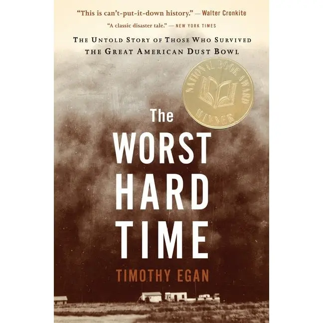 The Worst Hard Time: The Untold Story of Those Who Survived the Great American Dust Bowl by Timothy Egan [Paperback Book]
