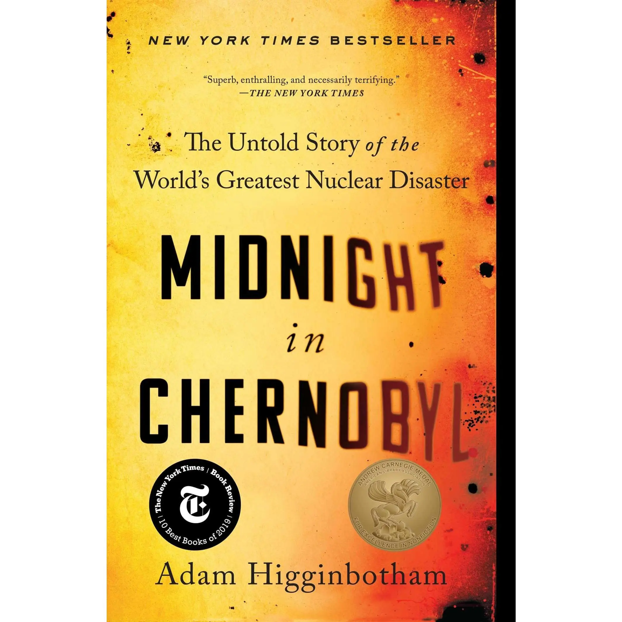 Midnight in Chernobyl: The Untold Story of the World's Greatest Nuclear Disaster -- Adam Higginbotham - Paperback