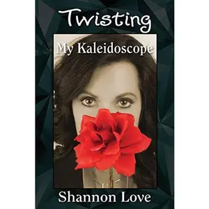USED-Twisting My Kaleidoscope by Love, Shannon (Paperback)