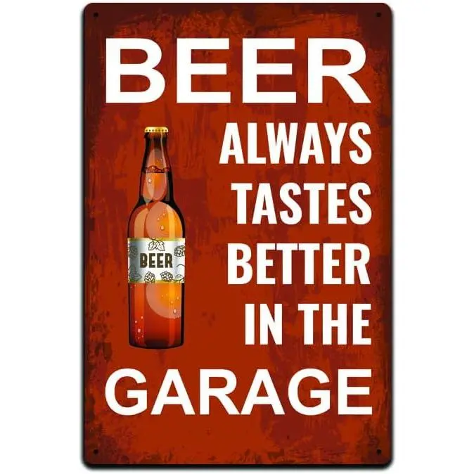Tin Signs Man Cave Décor - Metal Sign Beer Always Tastes Better in The Garage,Father's Day Gift, Birthday Gift for Husband, Man Cave Decor, Garage Wall Art, Christmas Stocking Stuffer, Retirement Present for Men.
