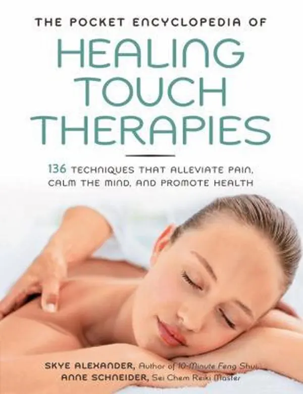 USED-The Pocket Encyclopedia of Healing Touch Therapies: 136 Techniques That Alleviate Pain, Calm the Mind, and Promote Health by Anne Schneider (Paperback)