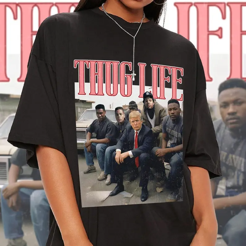 Thug Life Trump Shirt, Thug Life Boys T-Shirt, Daddy's Home Shirt, Get In Loser Shirt, Retro 90s Shirt