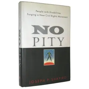 USED-No Pity: People with Disabilities Forging a New Civil Rights Movement by Joseph P. Shapiro (Hardcover)