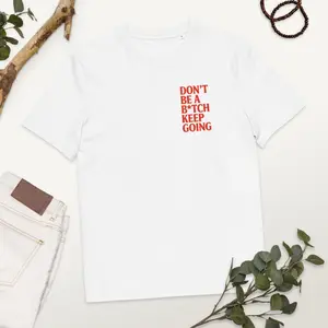 Unisex Organic Ribbed Neck T-Shirt - Minimalist Streetwear Tee | Casual Summer Fit with "DON'T BE A B*TCH KEEP GOING" Text