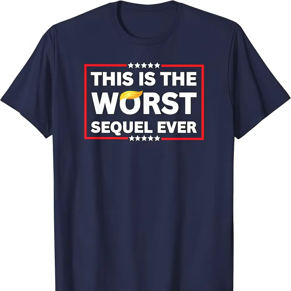 "Worst Sequel Ever" T-shirt, Unisex Patriotic Graphic Tee in 100% Cotton, Casual Anti-Trump Protest Short Sleeve Top, Tshirt, Shortsleeve, Classic, Fabric, Menswear