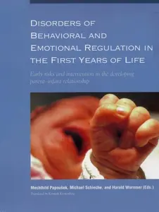 USED-Disorders of Behavioral and Emotional Regulation in the First Years of Life: Early Risk and Intervention in the Developing Parent-infant Relationship by Papousek, Mechthild (Paperback)