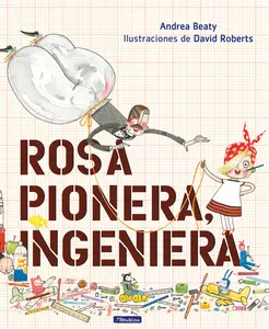 USED-Rosa Pionera, Ingeniera = Rosie Revere, Engineer by Beaty, Andrea (Hardcover)