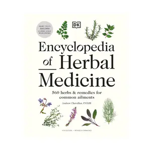 Encyclopedia of Herbal Medicine New Edition: 560 Herbs and Remedies for Common Ailments --  Andrew Chevallier - Hardcover