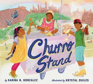 Churro Stand: A Picture Book -- Karina N. González, Hardcover