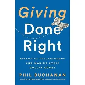 USED-Giving Done Right: Effective Philanthropy and Making Every Dollar Count by Buchanan, Phil (Hardcover)