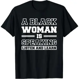 Women's 100% Cotton Short-Sleeve Comfy T-Shirt, Love-Inspired "A Black Woman Is Speaking Listen And Learn" Graphic, Streetwear Style That Fits Most Sizes summerwins