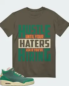 Olive Hustle Haters Hiring Match Jodans Sneaker Match Graphic T-Shirt – Unisex Streetwear Tee