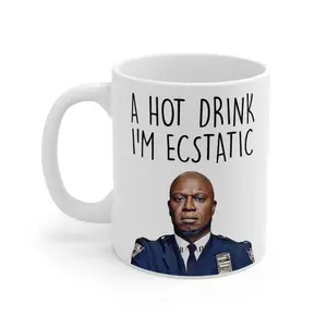 Captain Holt Brooklyn A Hot Drink I'm Ecstatic Cup, Who You Are Funny Wall Art Holt Quote Ceramic Mug 11-15oz Mug Ceramic Mug 11-15oz Mug