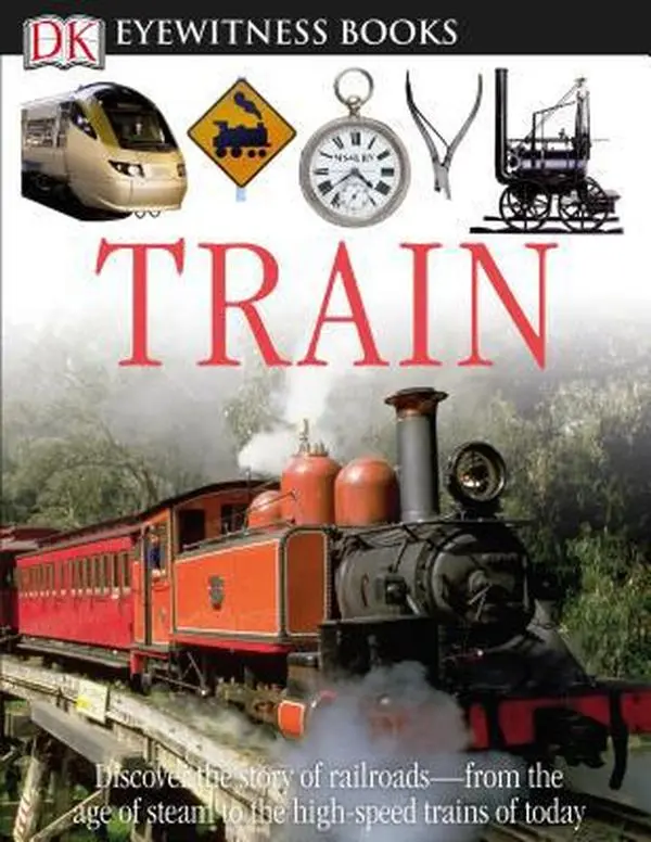 USED Book - DK Eyewitness Books: Train: Discover the Story of Railroads? From the Age of Steam to the High-Speed Trains O [With CDROM and Poster] by Coiley, John (Hardcover) - english