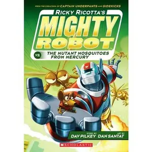 Ricky Ricotta's Mighty Robot vs. the Mutant Mosquitoes from Mercury (Ricky Ricotta's Mighty Robot #2): Volume 2 -- Dav Pilkey - Paperback