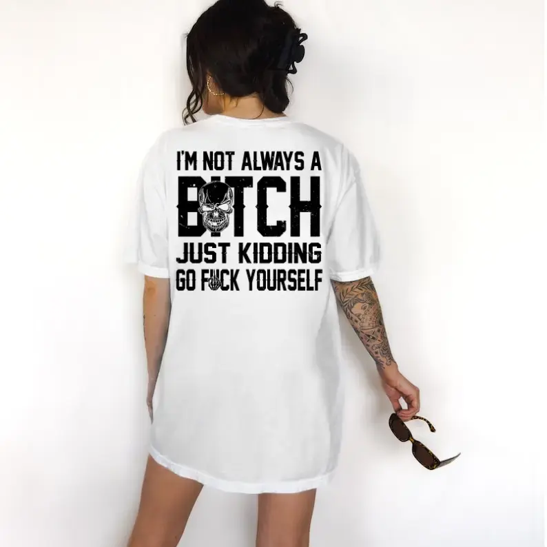 I'M NOT ALWAYS OF B*TCH Shirt Ver2