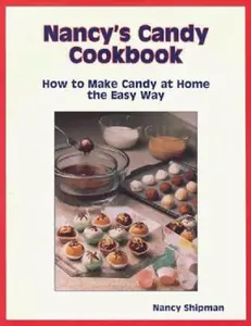USED-Nancys Candy Cookbook : How to Make Candy at Home the Easy Way by Nancy Shipman (Paperback)