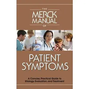 USED-The Merck Manual of Patient Symptoms: A Concise, Practical Guide to Etiology, Evaluation, and Treatment by Merck Editor (Paperback)