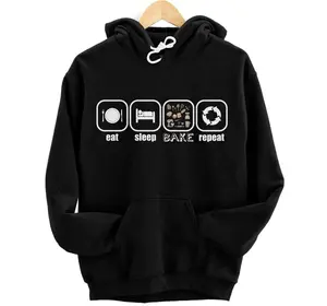 Eat, Sleep, Bake, Repeat - Funny Baker, Cook, Chef, Pastry Hoodie, Sweatshirt, T-Shirt