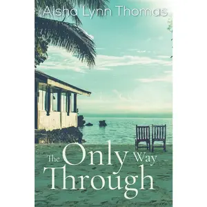 USED-The Only Way Through by Thomas, Aisha Lynn (Paperback)