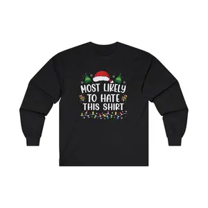 Christmas "Most Likely Too.." Ultra Cotton Long Sleeve Holiday Unisex Shirt