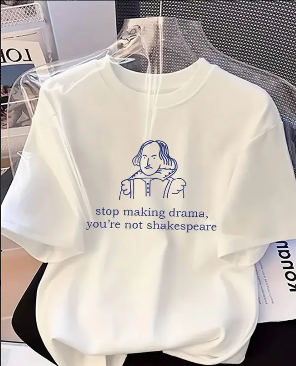 Stop Making Drama You're Not Shakespeare Minimal Blue Line Art Portrait Unisex White Short Sleeve T-Shirt/Sassy Meme Gift T-Shirt, Simple Line Drawing Shakespeare Stop Making Drama Oversized Casual Unisex Top
