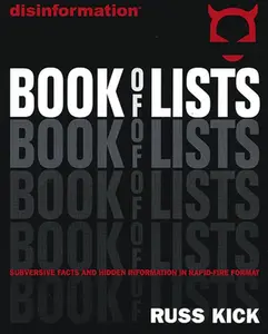 USED-Disinformation Book of Lists: Subversive Facts and Hidden Information in Rapid-Fire Format by Kick, Russ (Paperback)