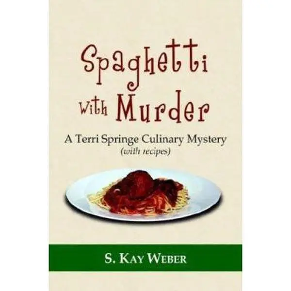 USED Book - Spaghetti With Murder: A Terri Springe Culinary Mystery (with recipes) by Weber, S. Kay (Paperback) - english